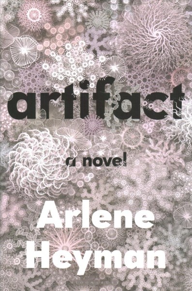 Artifact : a novel / Arlene Heyman.