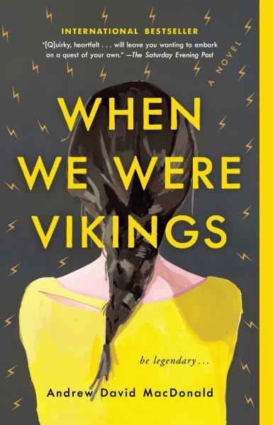 When we were Vikings : a novel / Andrew MacDonald.