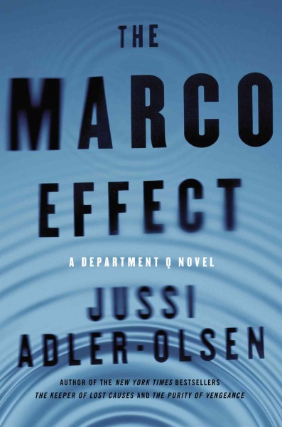 The Marco Effect : v. 5 : Department Q / Jussi Adler-Olsen ; translated by Martin Aitken ; translation consultant, Steve Schein.