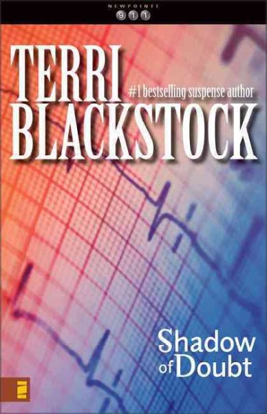 Shadow of Doubt : v. 2 : Newpointe 911 / Terri Blackstock.