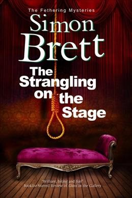 The Strangling on the Stage : v. 15 : Fethering / Simon Brett.