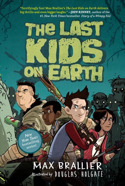 The last kids on Earth / Max Brallier.