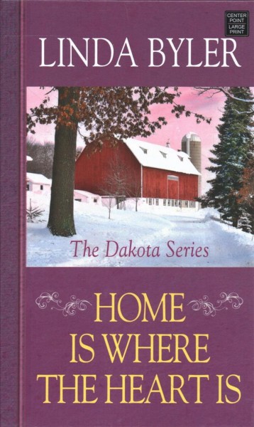 Home is where the heart is / Linda Byler.