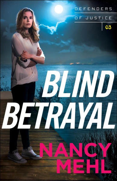 Blind betrayal / Nancy Mehl.