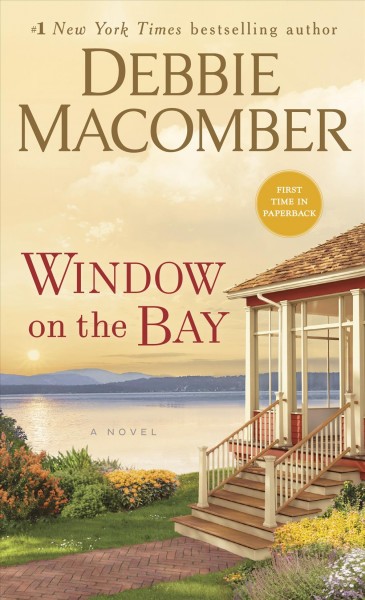 Window on the bay : a novel / Debbie Macomber.