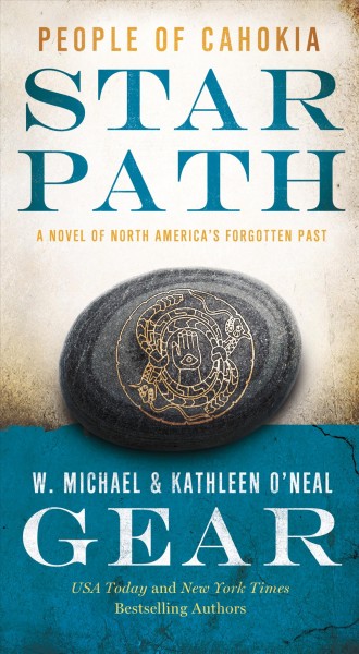 Star path / W. Michael Gear and Kathleen O'Neal ; [maps, timeline, art and ornaments by Ellisa Mitchell].