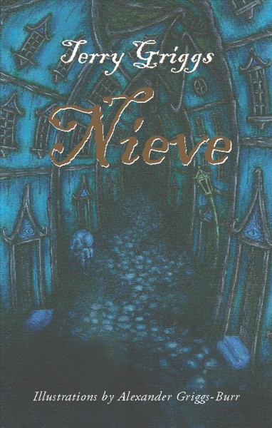 Nieve [electronic resource] / Terry Griggs ; illustrated by Alexander Griggs-Burr.