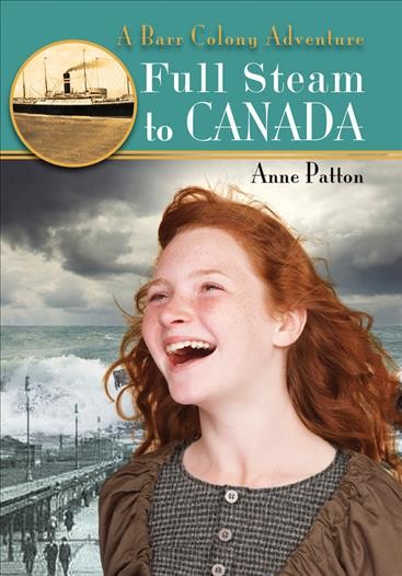 Full steam to Canada [electronic resource] : a Barr Colony adventure / Anne Patton.