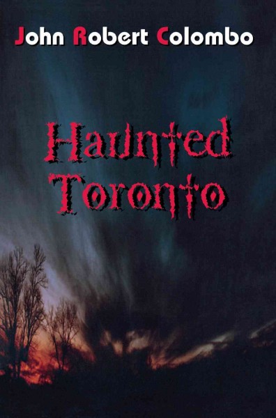 Haunted Toronto / John Robert Colombo.