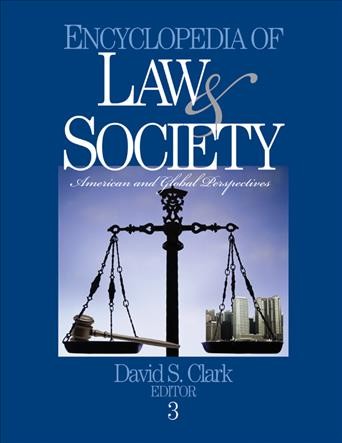 Encyclopedia of law & society [electronic resource] : American and global perspectives / David S. Clark, editor.