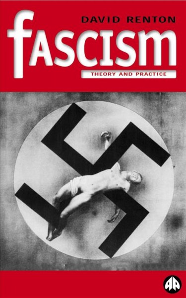 Fascism [electronic resource] : theory and practice / Dave Renton.