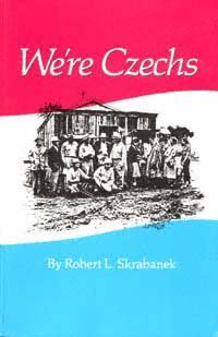 We're Czechs [electronic resource] / Robert L. Skrabanek.