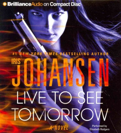 Live to see tomorrow [sound recording] / Iris Johansen.