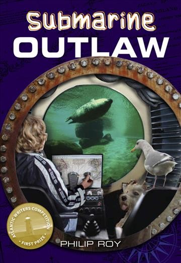 Submarine outlaw [electronic resource] / Philip Roy.