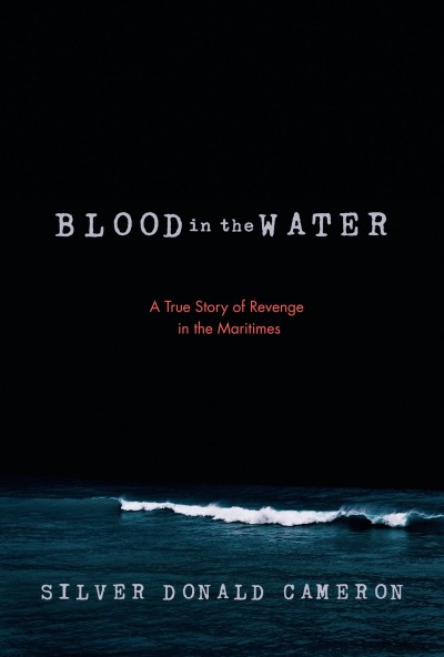 Blood in the water / Silver Donald Cameron.