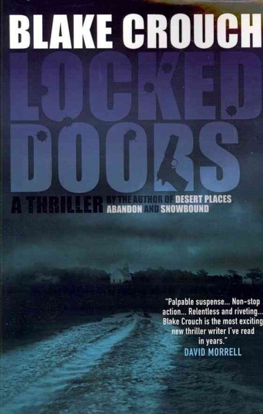 Locked doors:   a thriller/  Blake Crouch.