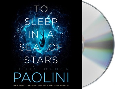 To sleep in a sea of stars / Christopher Paolini.