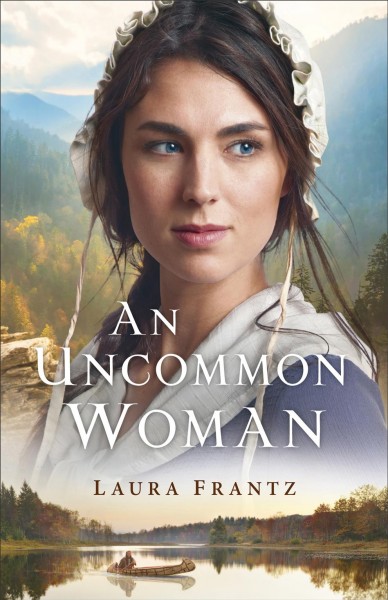 An uncommon woman [electronic resource]. Laura Frantz.