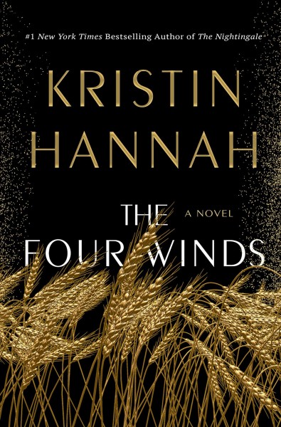 The four winds : a novel / Kristin Hannah.