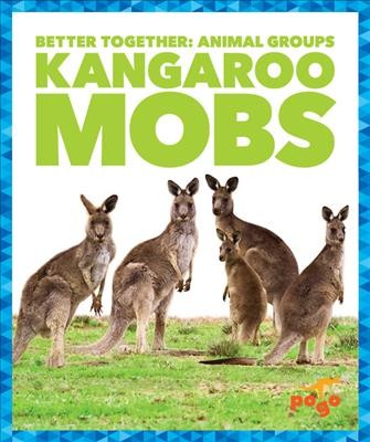 Kangaroo mobs / by Karen Latchana Kenney.