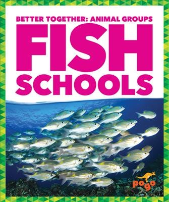 Fish schools / by Karen Latchana Kenney.