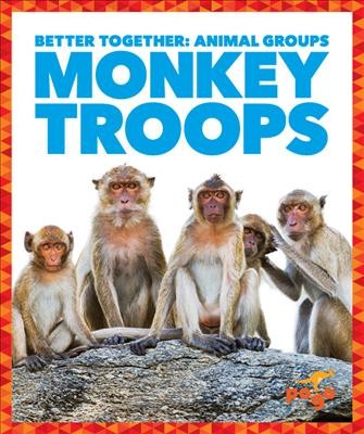 Monkey troops / by Karen Latchana Kenney.