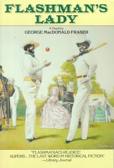 Flashman's lady : from the Flashman Papers, 1842-1845 / edited and arranged by George MacDonald Fraser.