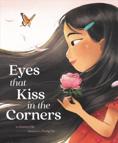 Eyes that kiss in the corners / by Joanna Ho ; illustrated by Dung Ho.