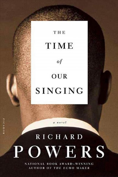 The time of our singing / Richard Powers.