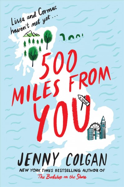 500 miles from you : a novel / Jenny Colgan.