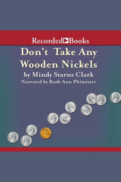 Don't take any wooden nickels [electronic resource] : Million dollar mystery series, book 2. Clark Mindy Starns.