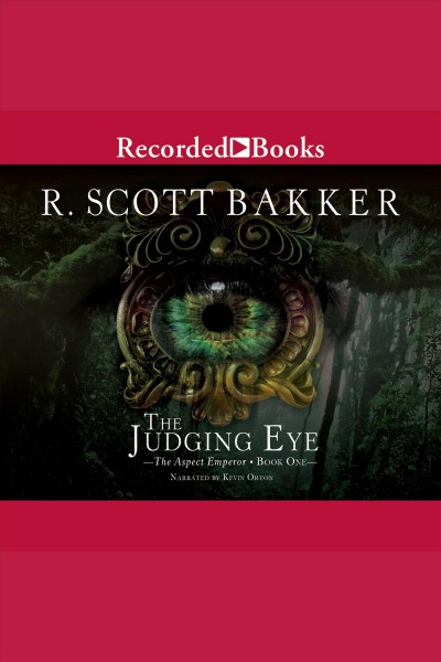The judging eye [electronic resource] : Aspect-emperor series, book 1. Bakker R Scott.