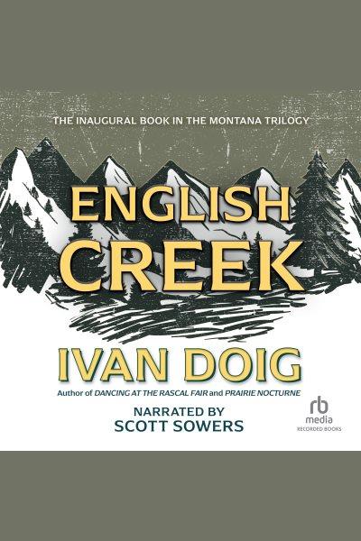English creek [electronic resource] : Mccaskill trilogy, book 1. Ivan Doig.