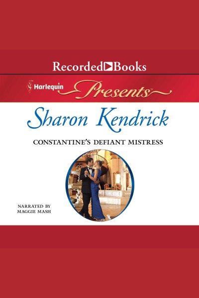 Constantine's defiant mistress [electronic resource]. Sharon Kendrick.