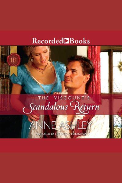 The viscount's scandalous return [electronic resource]. Anne Ashley.