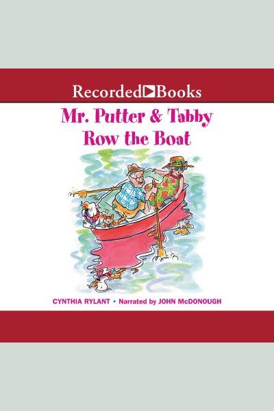 Mr. putter & tabby row the boat [electronic resource] : Mr. putter & tabby series, book 6. Cynthia Rylant.