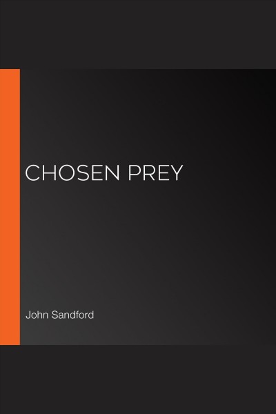Chosen prey [electronic resource] : Lucas davenport series, book 12. John Sandford.