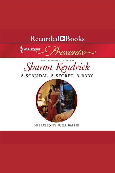 A scandal, a secret, a baby [electronic resource] : Marriage scandal, showbiz baby!. Sharon Kendrick.
