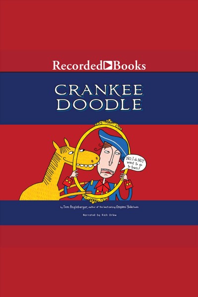 Crankee doodle [electronic resource]. Tom Angleberger.