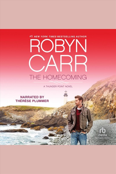 The homecoming [electronic resource] : Thunder point series, book 6. Robyn Carr.