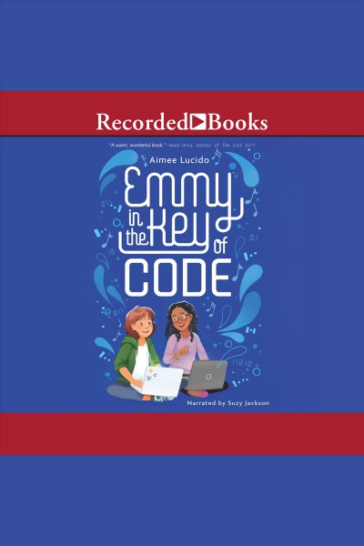 Emmy in the key of code [electronic resource]. Aimee Lucido.