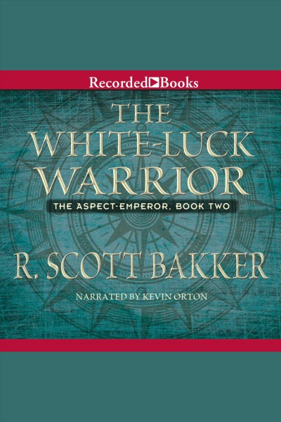The white luck warrior [electronic resource] : Aspect-emperor series, book 2. Bakker R Scott.
