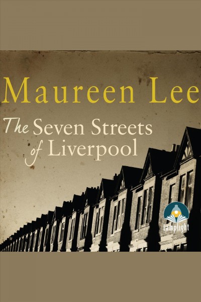 The seven streets of liverpool [electronic resource]. Maureen Lee.