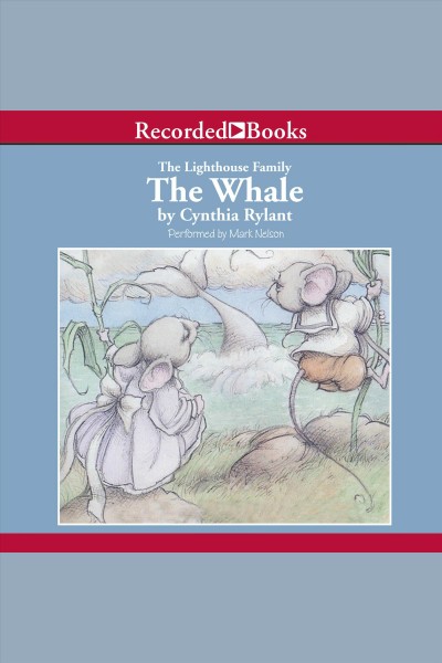 The whale [electronic resource] : Lighthouse family series, book 2. Cynthia Rylant.