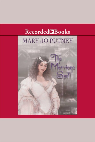 The marriage spell [electronic resource] : Stone saint series, book 1. Putney Mary Jo.