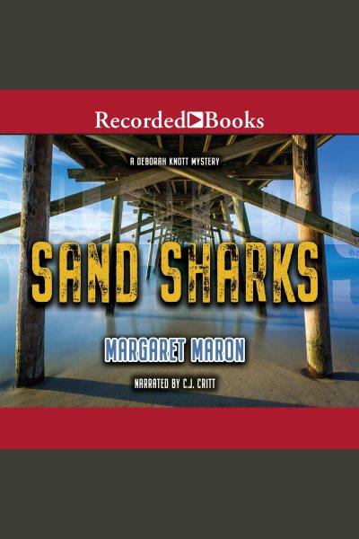 Sand sharks [electronic resource] : Judge deborah knott series, book 15. Maron Margaret.