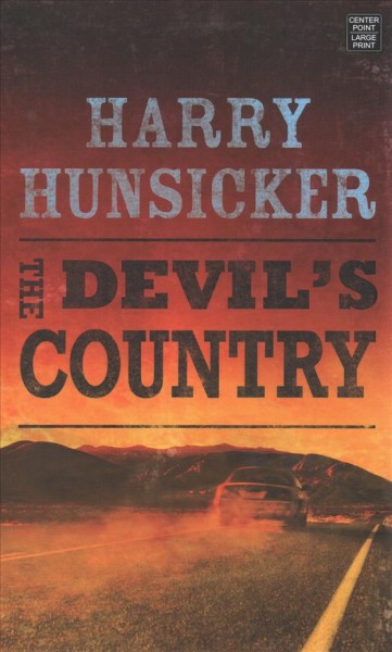 The devil's country [large print] / Harry Hunsicker.