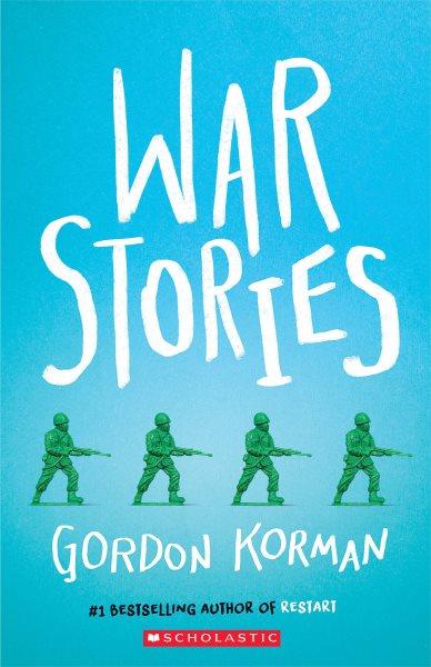 War stories / Gordon Korman.