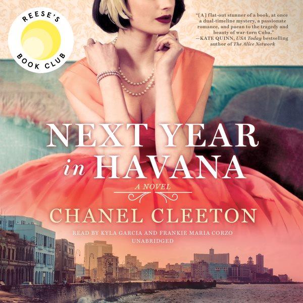 Next year in havana [electronic resource]. Chanel Cleeton.