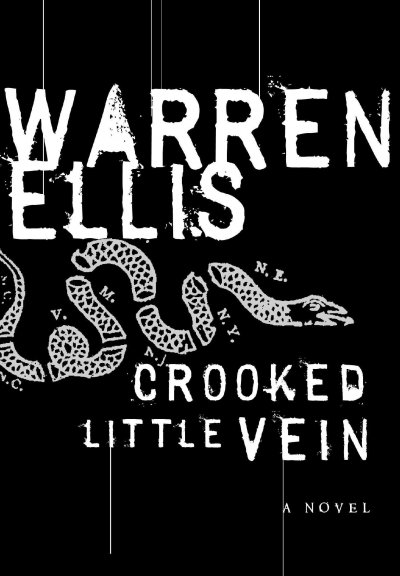 Crooked little vein / Warren Ellis.